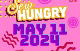 Sew Hungry May 11 2024